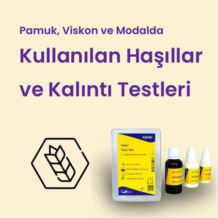 Pamuk, Viskon ve Modal Kumaşların Üretiminde Kullanılan Haşıllar ve Kalıntı Testleri