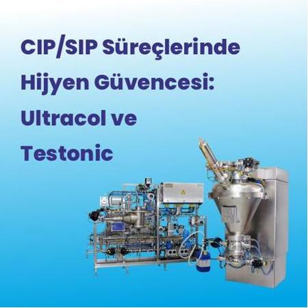 CIP/SIP Süreçlerinde Hijyen Güvencesi: Ultracol Kimyasalları ve Testonic Kontrol Kitleri ile Kalıntı