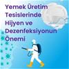 Toplu Yemek Üretim Tesislerinde Hijyen ve Dezenfeksiyonun Önemi